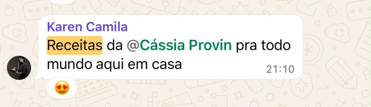 Depoimento no WhatsApp sobre receitas da Cássia Provin